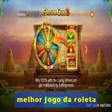 melhor jogo da roleta