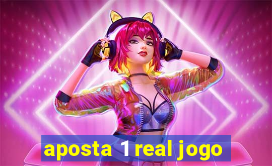 aposta 1 real jogo