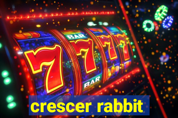 crescer rabbit