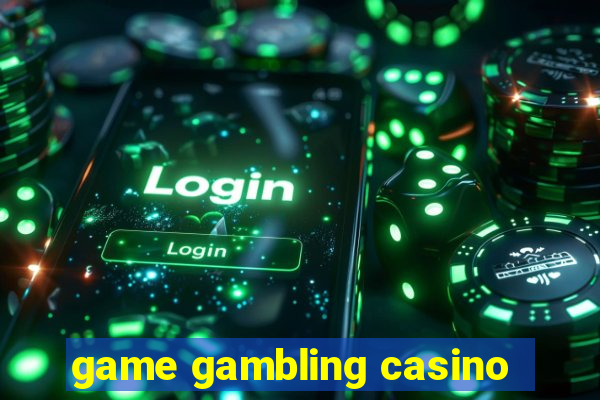 game gambling casino