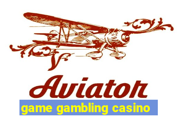 game gambling casino