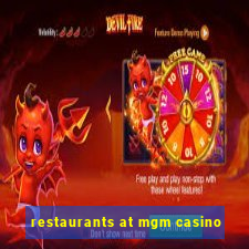 restaurants at mgm casino