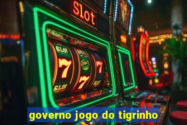 governo jogo do tigrinho