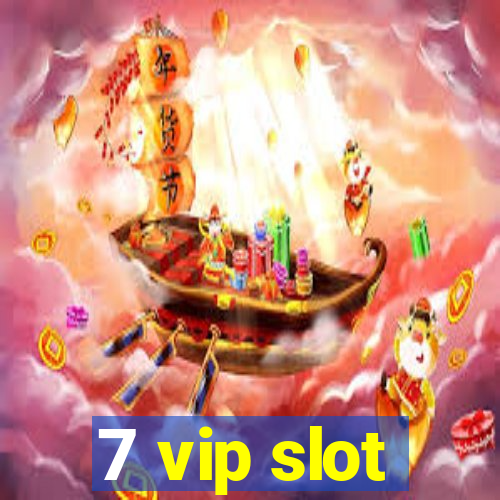 7 vip slot