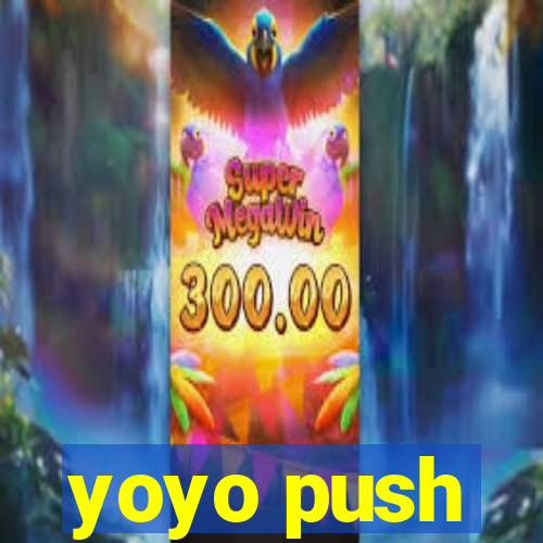 yoyo push