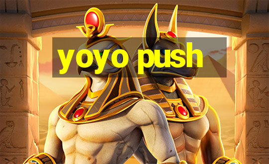 yoyo push