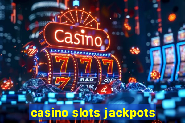 casino slots jackpots