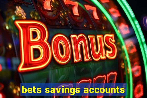 bets savings accounts