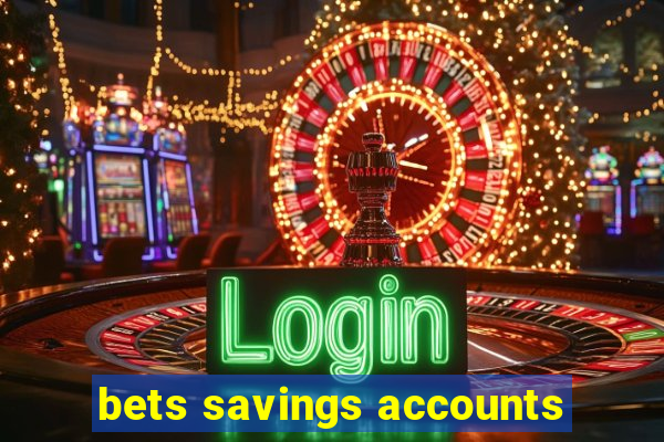 bets savings accounts