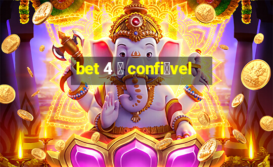 bet 4 茅 confi谩vel