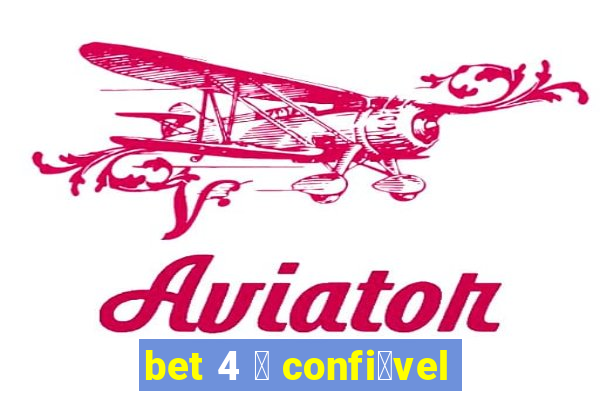 bet 4 茅 confi谩vel