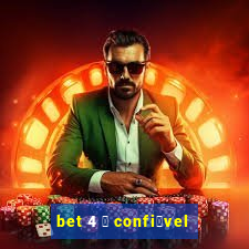 bet 4 茅 confi谩vel