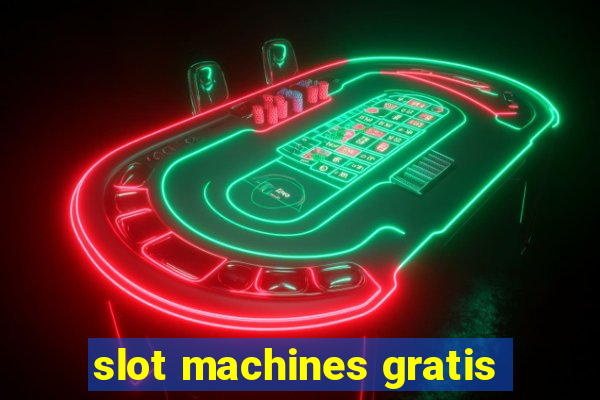 slot machines gratis