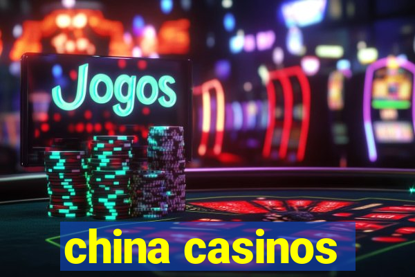 china casinos