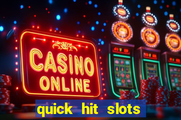 quick hit slots paga mesmo