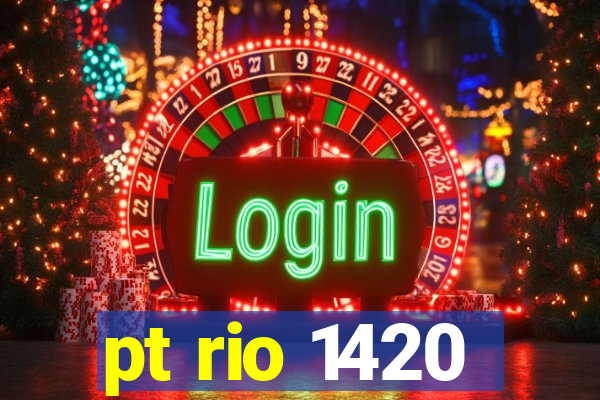 pt rio 1420