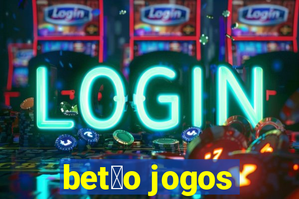 bet茫o jogos