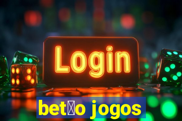 bet茫o jogos