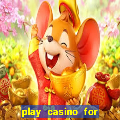 play casino for money online