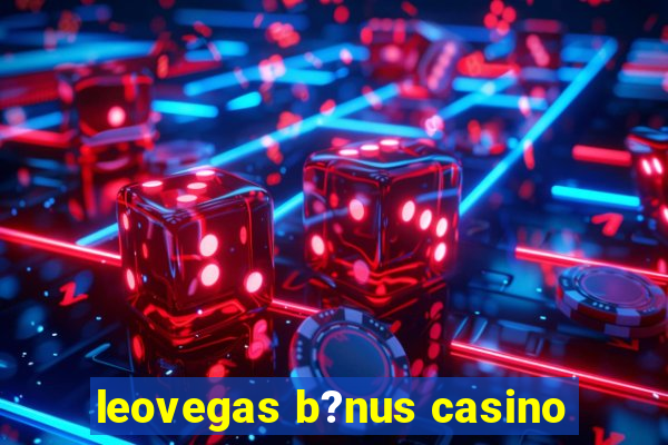 leovegas b?nus casino