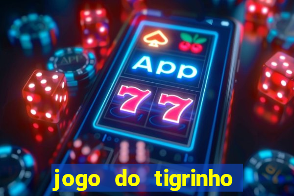 jogo do tigrinho 777 bet