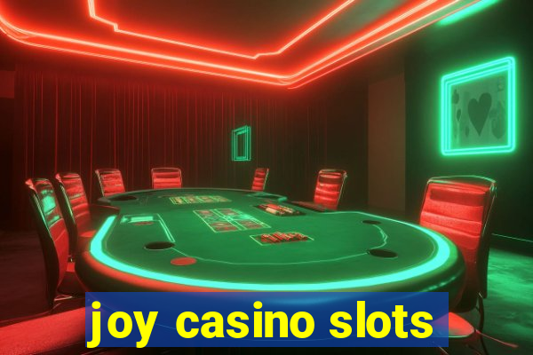 joy casino slots