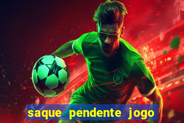 saque pendente jogo do tigre