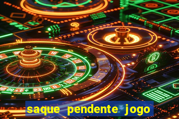 saque pendente jogo do tigre