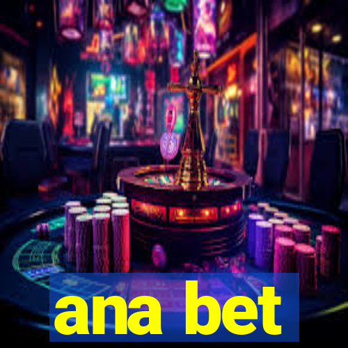 ana bet