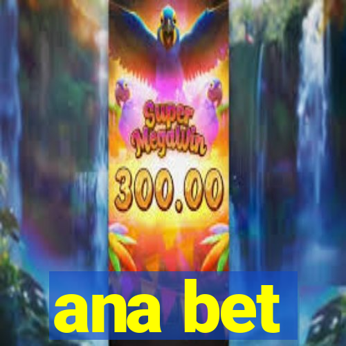 ana bet