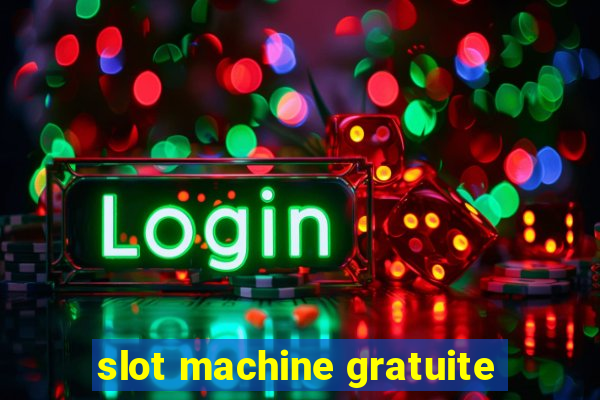 slot machine gratuite