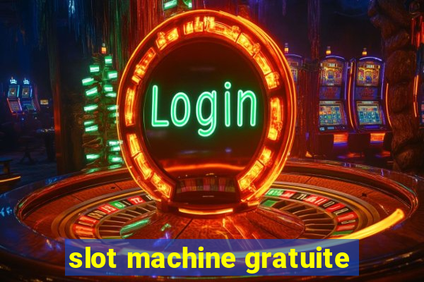 slot machine gratuite