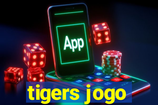 tigers jogo