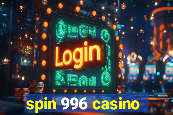 spin 996 casino