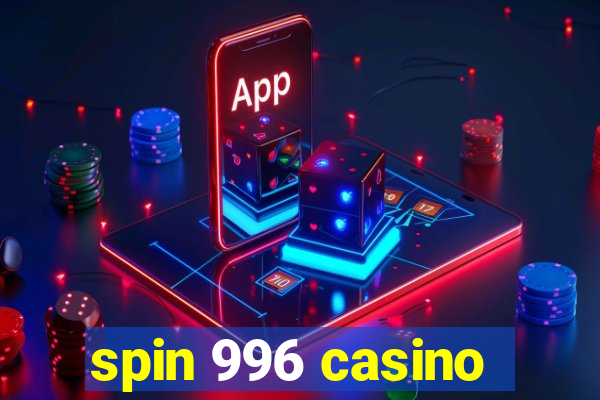 spin 996 casino