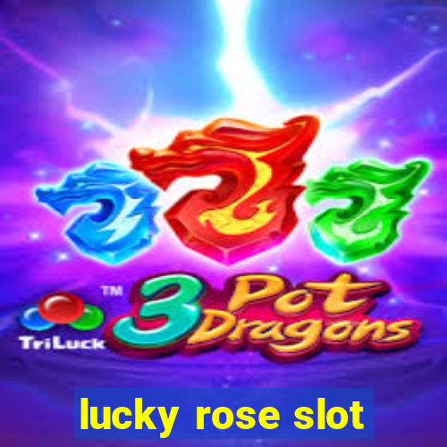 lucky rose slot