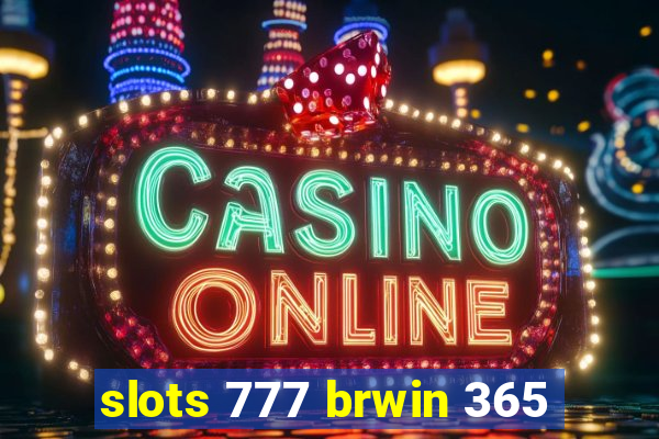 slots 777 brwin 365