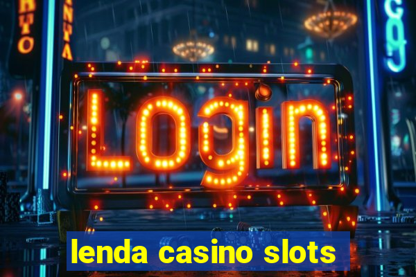 lenda casino slots