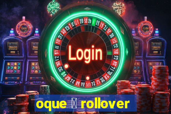 oque 茅 rollover