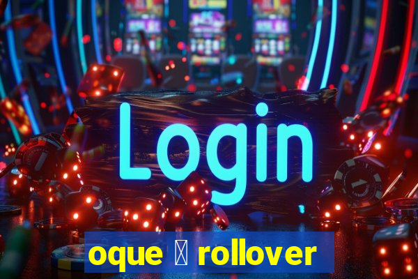 oque 茅 rollover