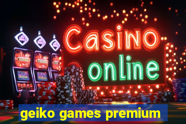 geiko games premium