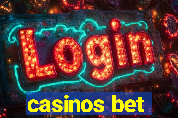 casinos bet