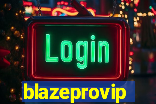 blazeprovip