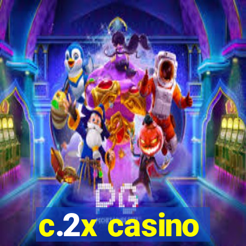 c.2x casino