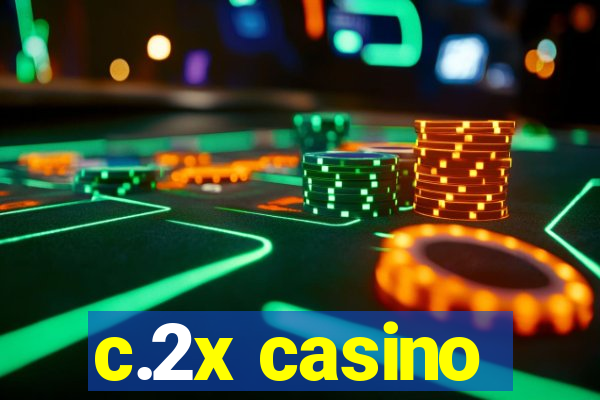 c.2x casino