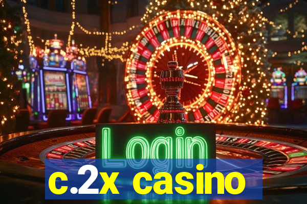 c.2x casino