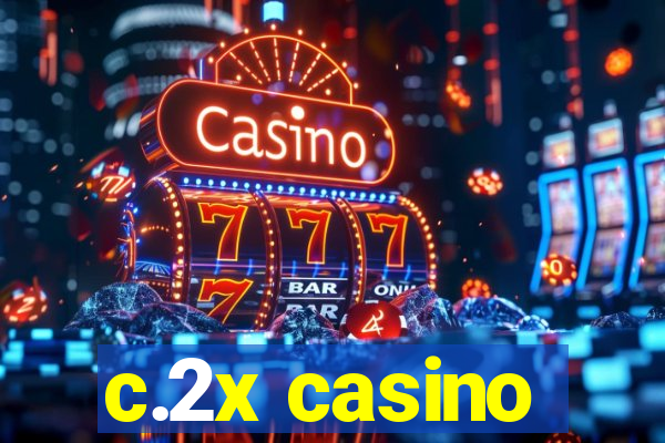 c.2x casino