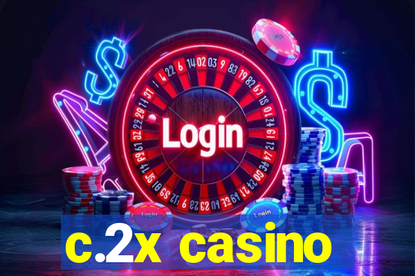 c.2x casino