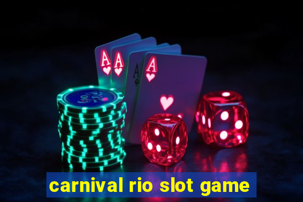 carnival rio slot game