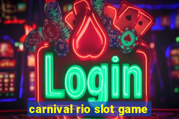 carnival rio slot game